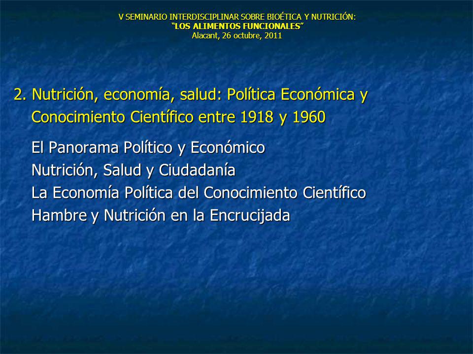 V SEMINARIO INTERDISCIPLINAR SOBRE BIOÉTICA Y NUTRICIÓN: LOS ALIMENTOS FUNCIONALES Alacant, 26 octubre, 2011
