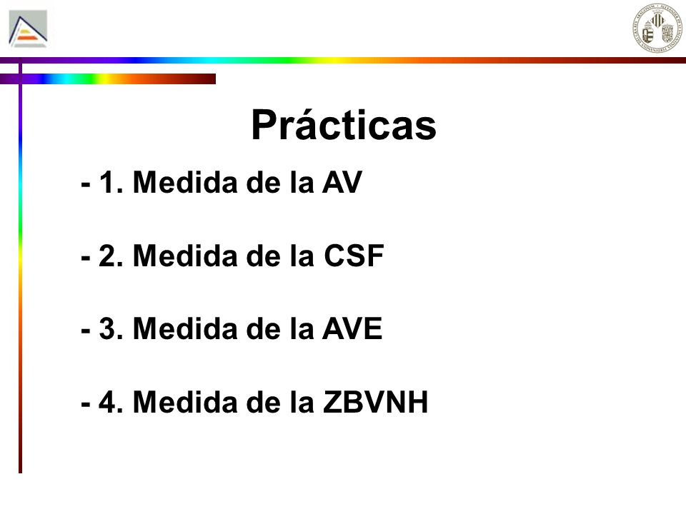 Prácticas - 1. Medida de la AV - 2. Medida de la CSF - 3.