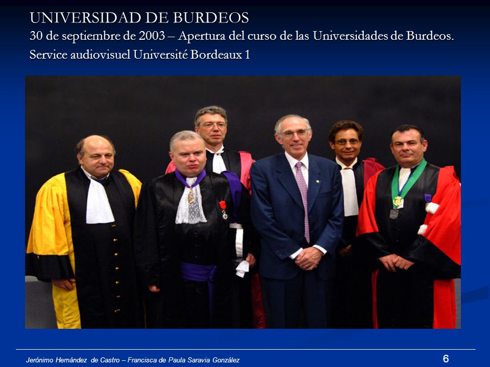UNIVERSIDAD DE BURDEOS 30 de septiembre de 2003 – Apertura del curso de las Universidades de Burdeos. Service audiovisuel Université Bordeaux 1