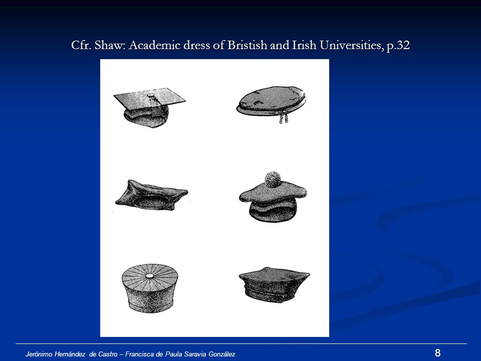 Cfr. Shaw: Academic dress of Bristish and Irish Universities, p.32