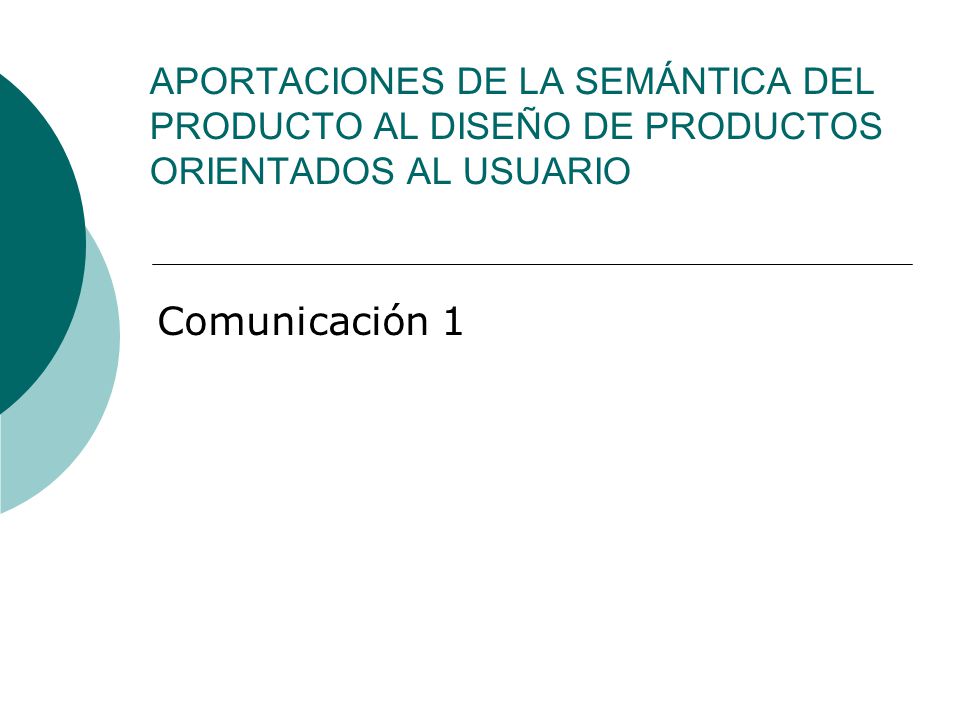 APORTACIONES DE LA SEMÁNTICA DEL PRODUCTO AL DISEÑO DE PRODUCTOS ORIENTADOS AL USUARIO