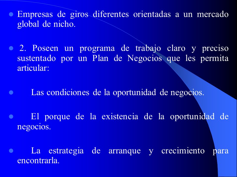 Empresas de giros diferentes orientadas a un mercado global de nicho.