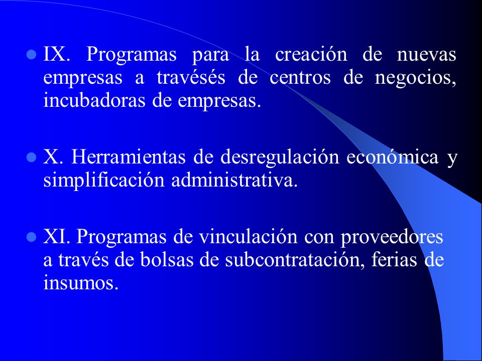 IX. Programas para la creación de nuevas empresas a travésés de centros de negocios, incubadoras de empresas.