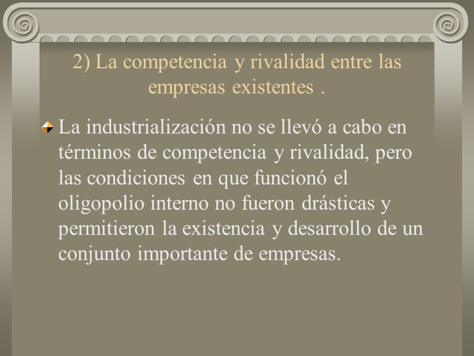 2) La competencia y rivalidad entre las empresas existentes .