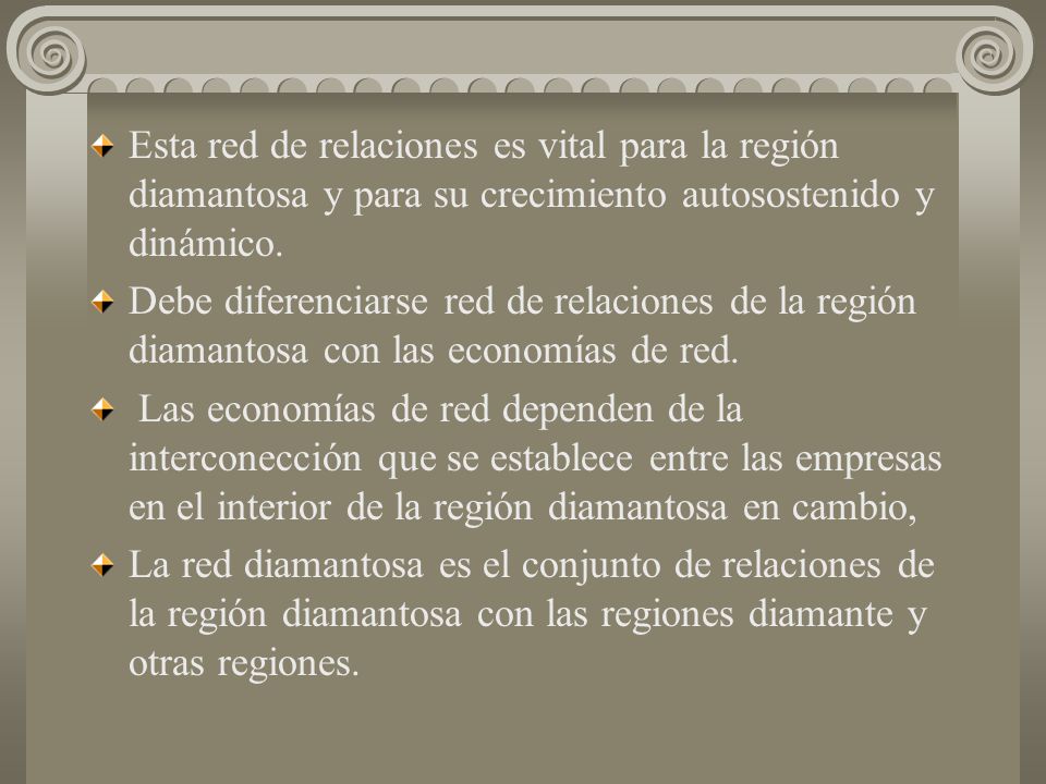 Esta red de relaciones es vital para la región diamantosa y para su crecimiento autosostenido y dinámico.