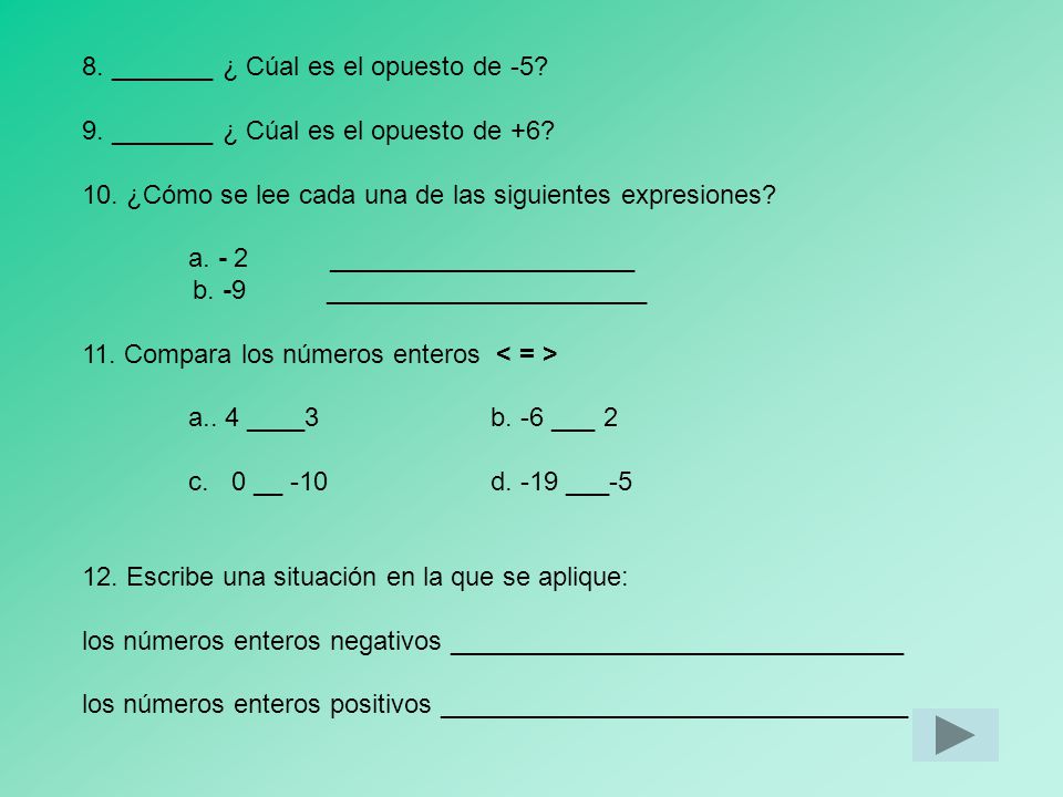 8. _______ ¿ Cúal es el opuesto de -5