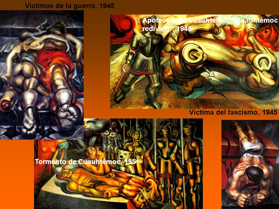 Víctimas de la guerra, 1945 Apoteosis de Cuauhtémoc Cuauhtémoc redivivo ,