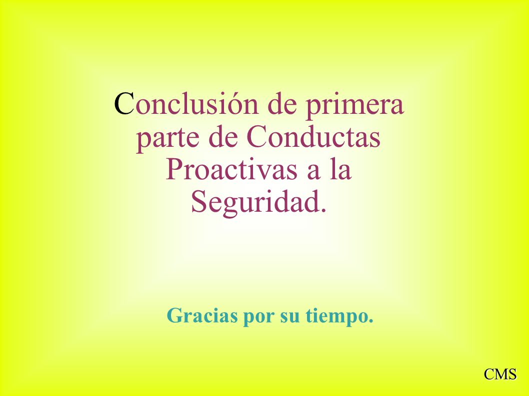 Conclusión de primera parte de Conductas Proactivas a la Seguridad.