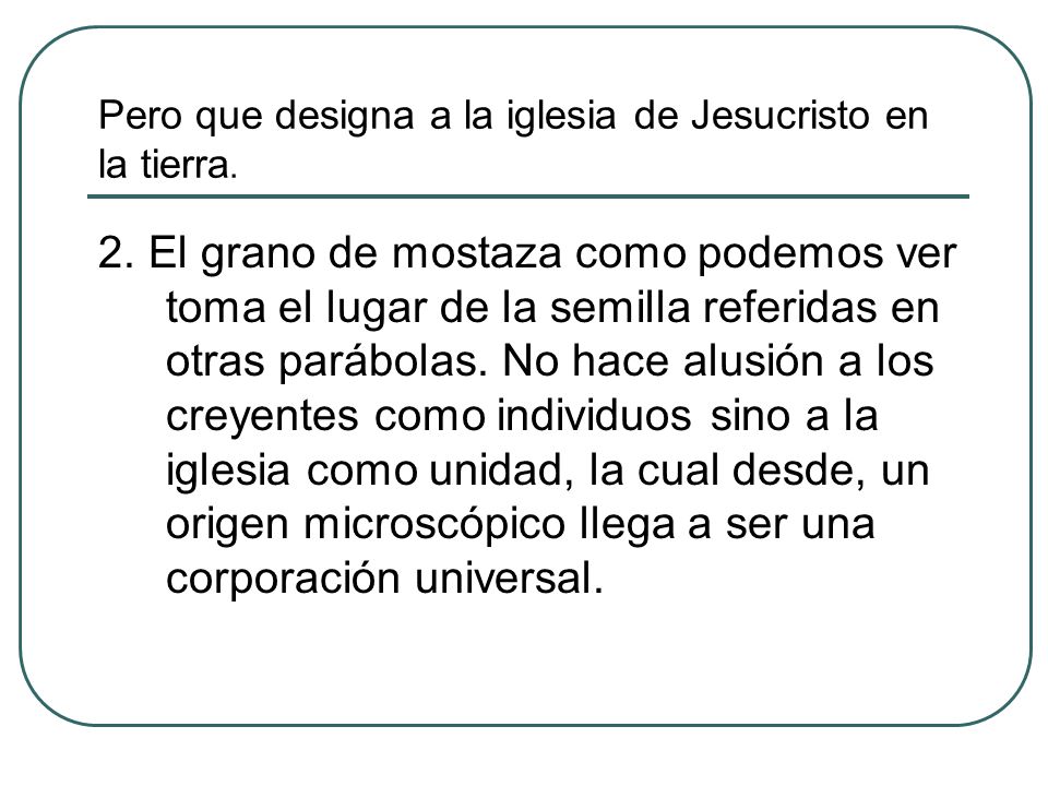 Pero que designa a la iglesia de Jesucristo en la tierra.