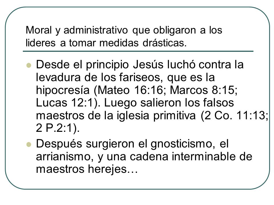 Moral y administrativo que obligaron a los lideres a tomar medidas drásticas.