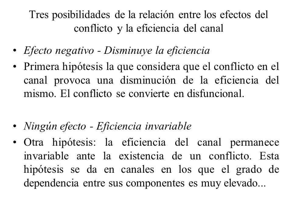 Tres posibilidades de la relación entre los efectos del conflicto y la eficiencia del canal