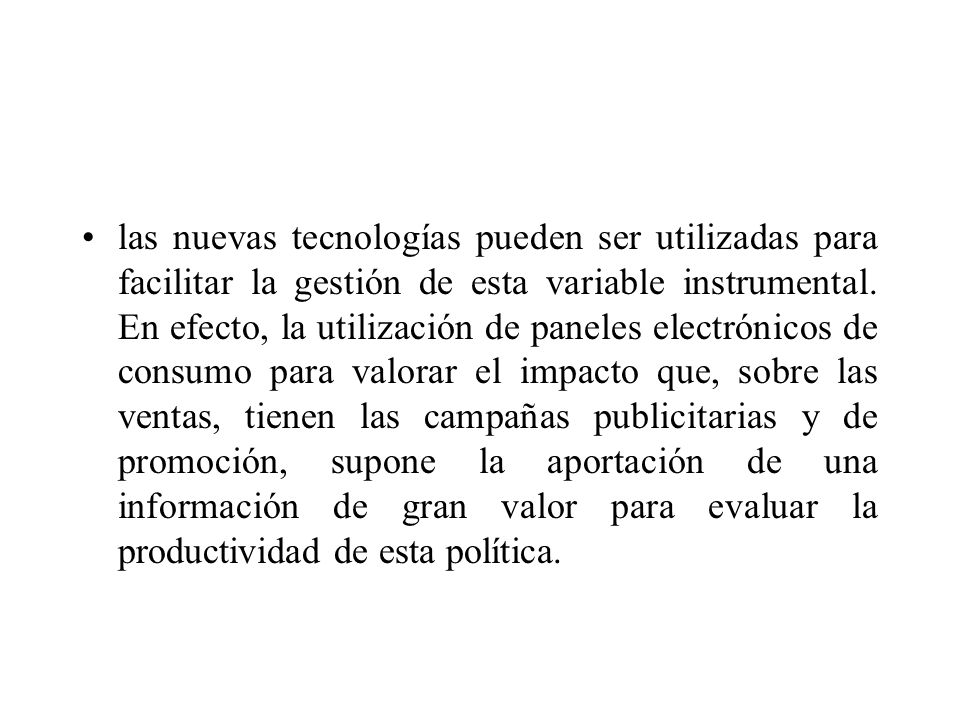 las nuevas tecnologías pueden ser utilizadas para facilitar la gestión de esta variable instrumental.