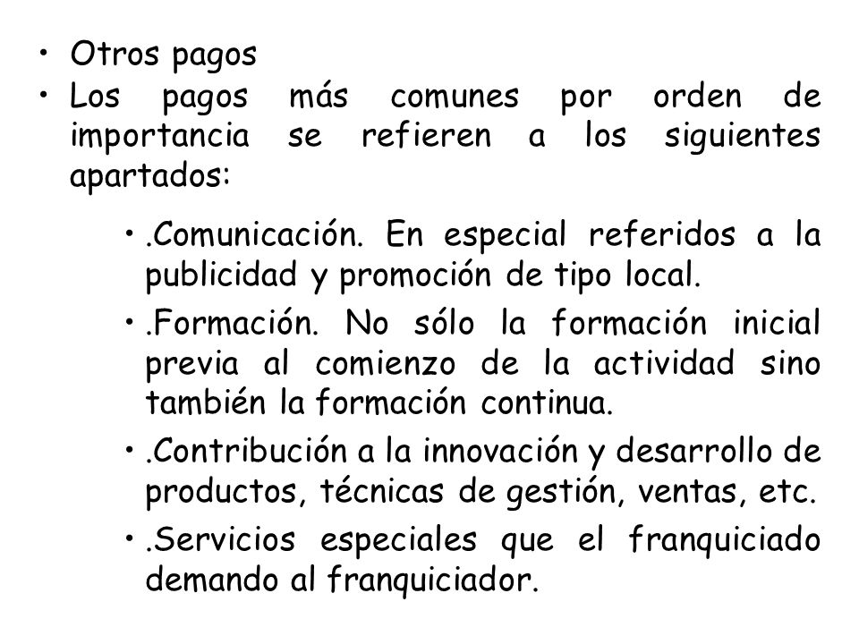 Otros pagos Los pagos más comunes por orden de importancia se refieren a los siguientes apartados: