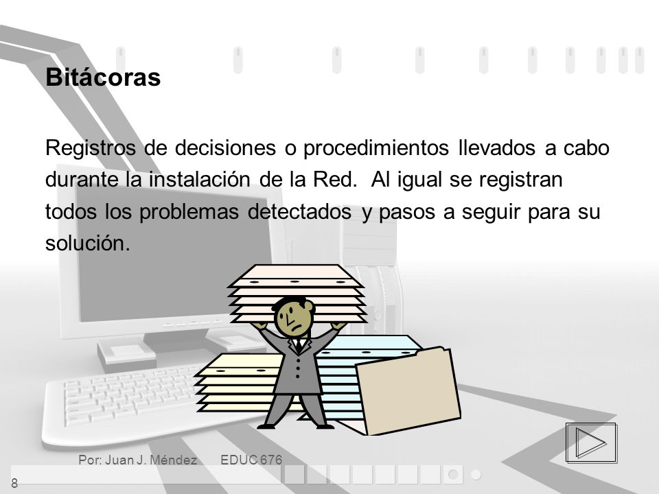 Bitácoras Registros de decisiones o procedimientos llevados a cabo