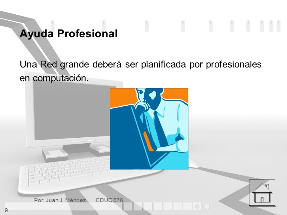 Ayuda Profesional Una Red grande deberá ser planificada por profesionales.