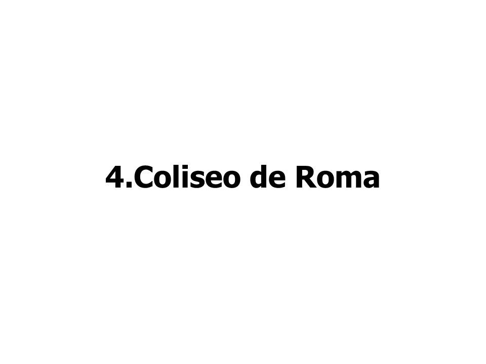 4.Coliseo de Roma