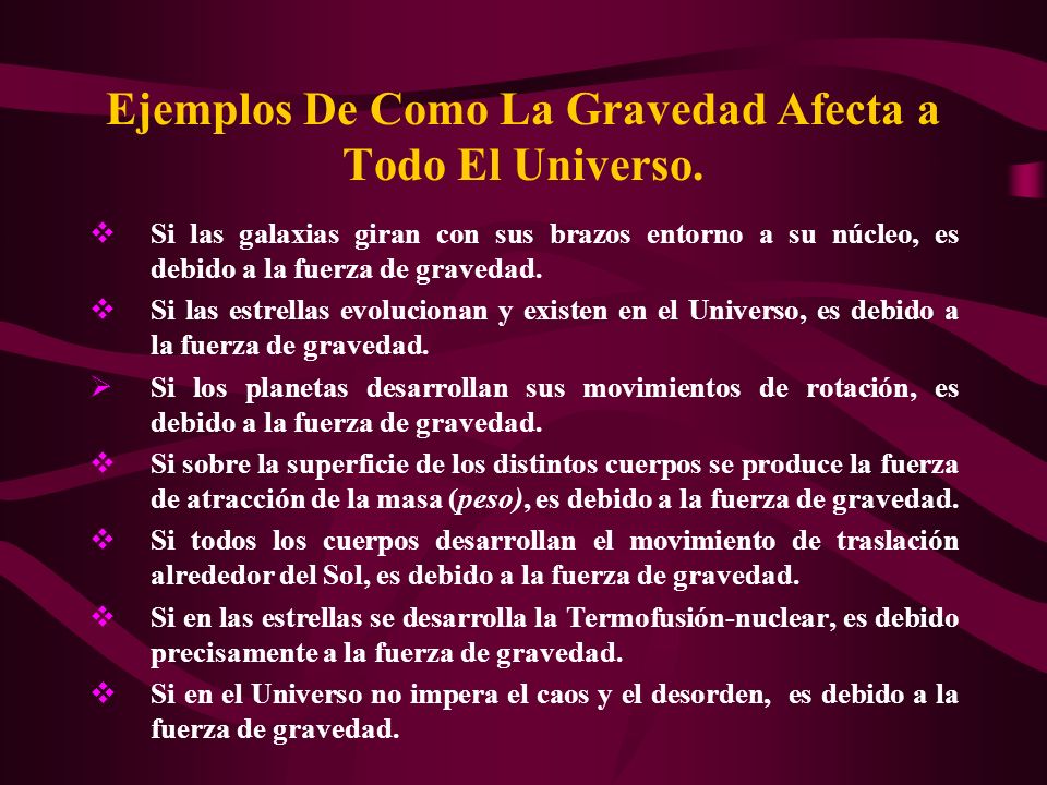 Ejemplos De Como La Gravedad Afecta a Todo El Universo.