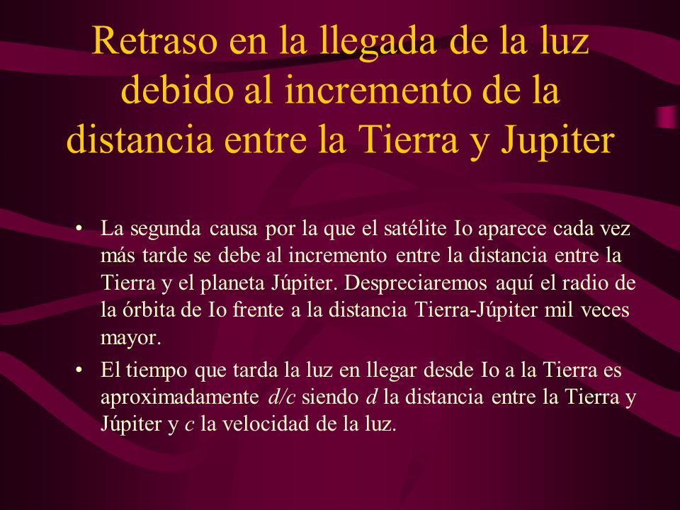 Retraso en la llegada de la luz debido al incremento de la distancia entre la Tierra y Jupiter