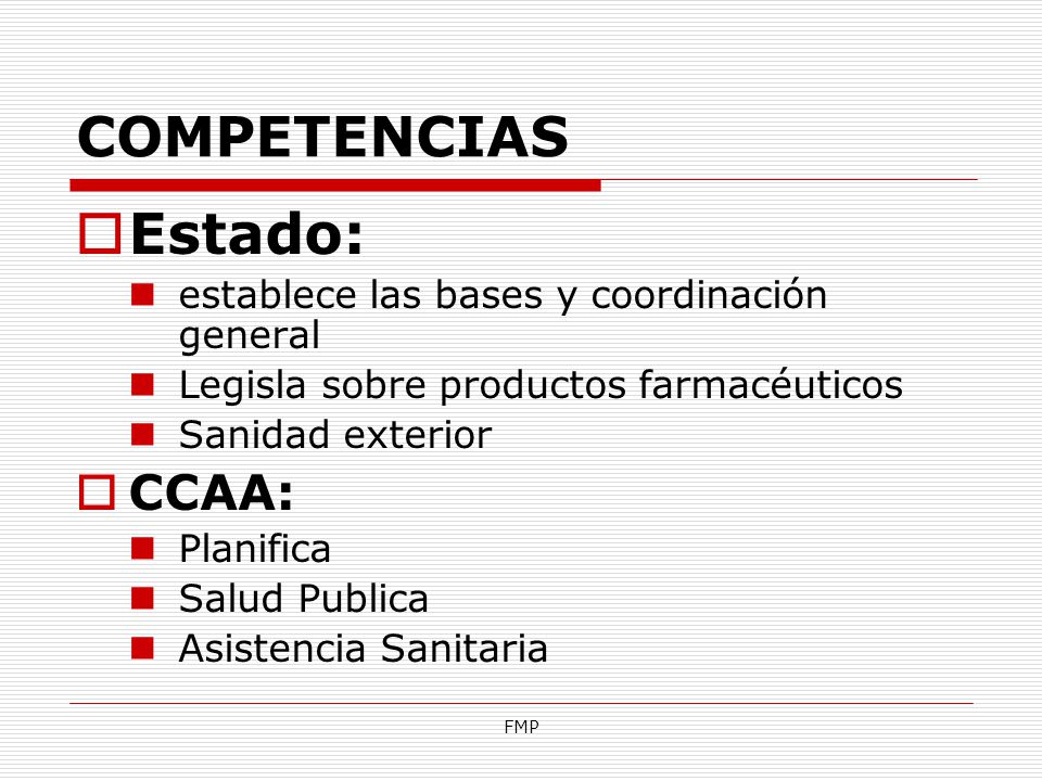 Estado: COMPETENCIAS CCAA: establece las bases y coordinación general