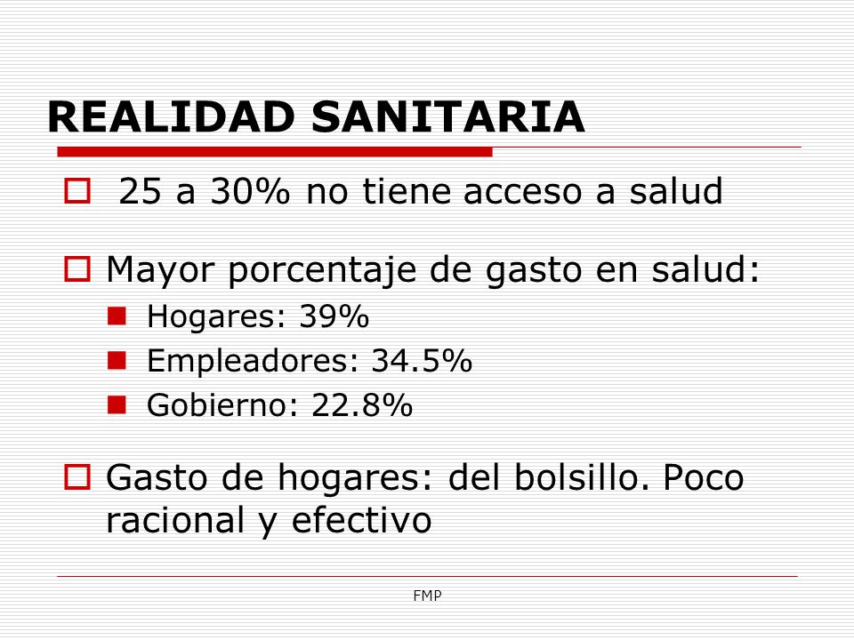 REALIDAD SANITARIA 25 a 30% no tiene acceso a salud