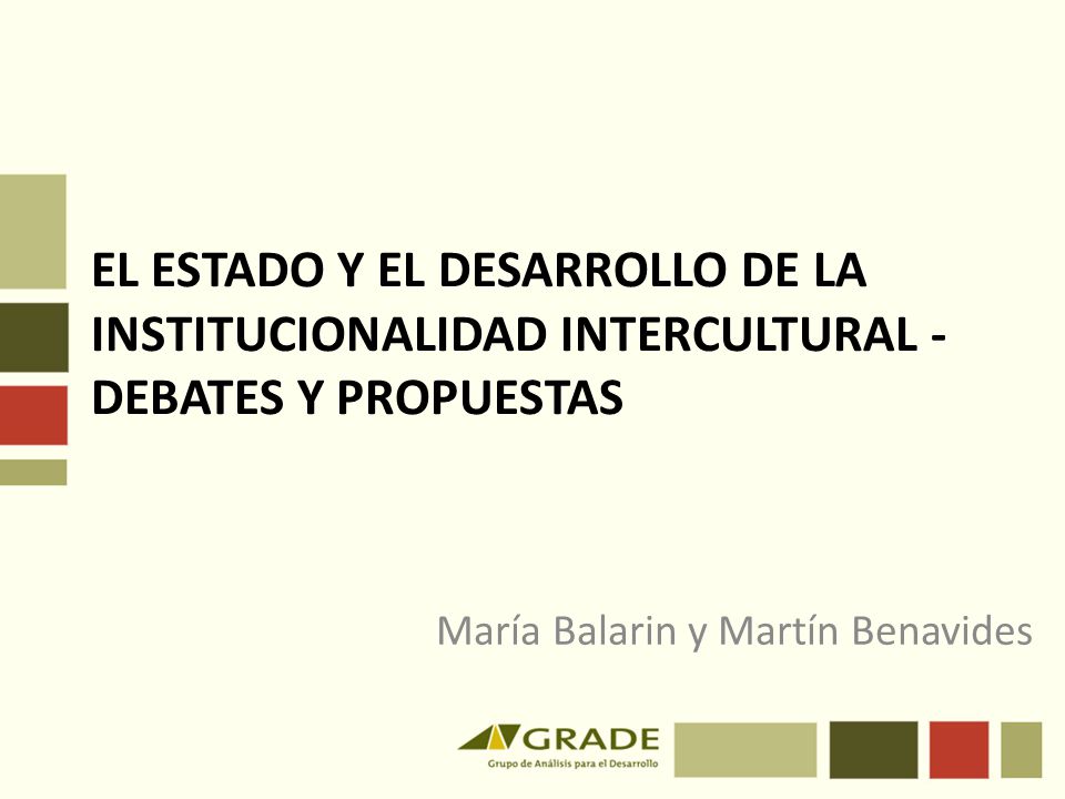 EL ESTADO Y EL DESARROLLO DE LA INSTITUCIONALIDAD INTERCULTURAL - DEBATES Y PROPUESTAS