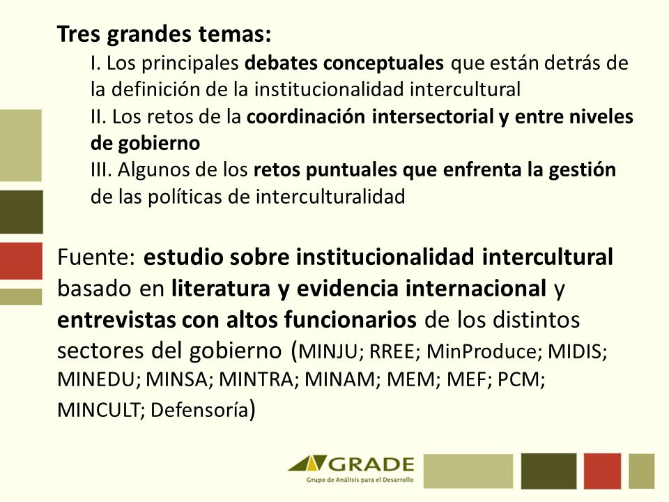 Tres grandes temas: I. Los principales debates conceptuales que están detrás de la definición de la institucionalidad intercultural.