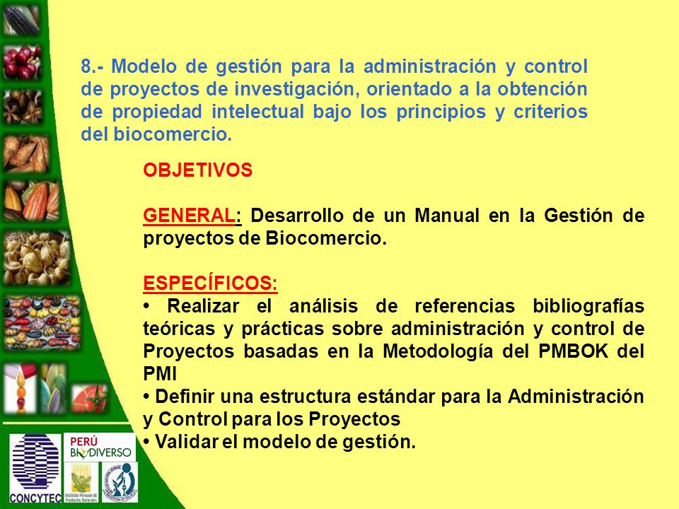 8.- Modelo de gestión para la administración y control de proyectos de investigación, orientado a la obtención de propiedad intelectual bajo los principios y criterios del biocomercio.