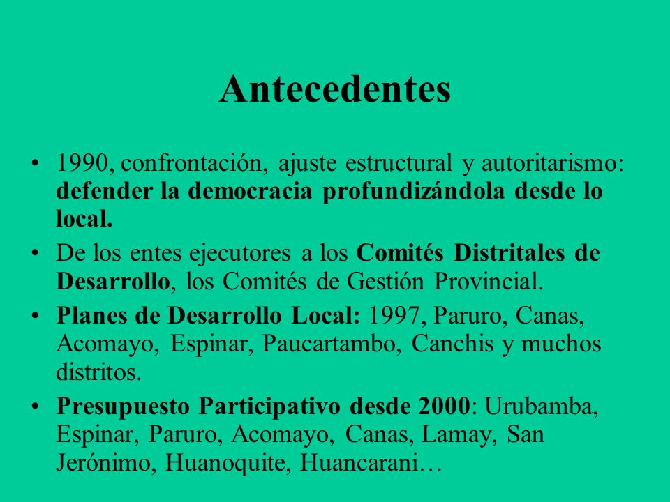 Antecedentes 1990, confrontación, ajuste estructural y autoritarismo: defender la democracia profundizándola desde lo local.