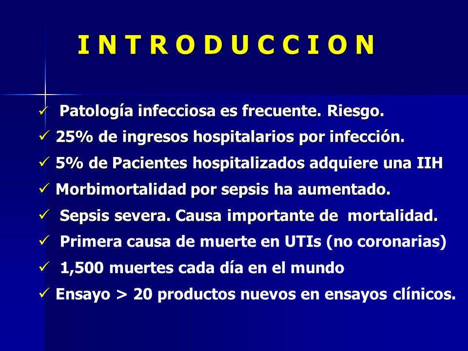 I N T R O D U C C I O N 25% de ingresos hospitalarios por infección.