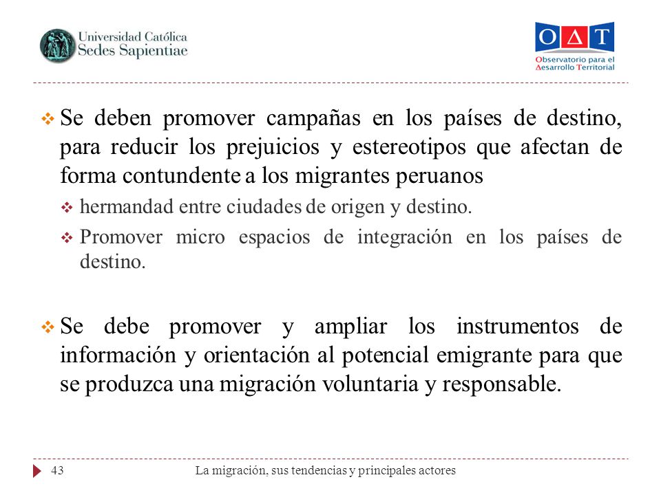 Se deben promover campañas en los países de destino, para reducir los prejuicios y estereotipos que afectan de forma contundente a los migrantes peruanos