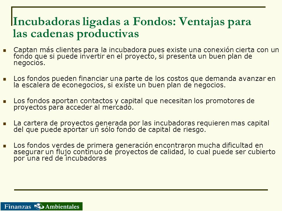 Incubadoras ligadas a Fondos: Ventajas para las cadenas productivas