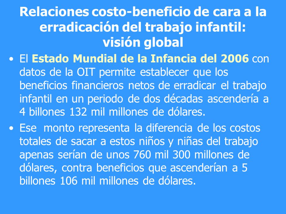 Relaciones costo-beneficio de cara a la erradicación del trabajo infantil: visión global