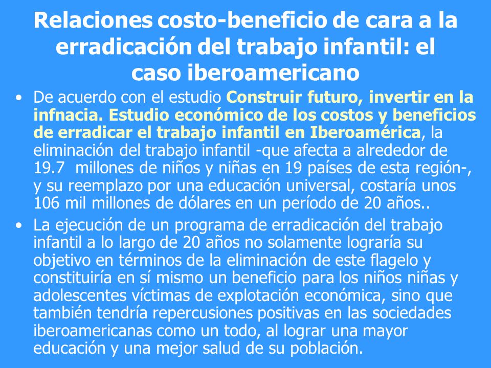 Relaciones costo-beneficio de cara a la erradicación del trabajo infantil: el caso iberoamericano