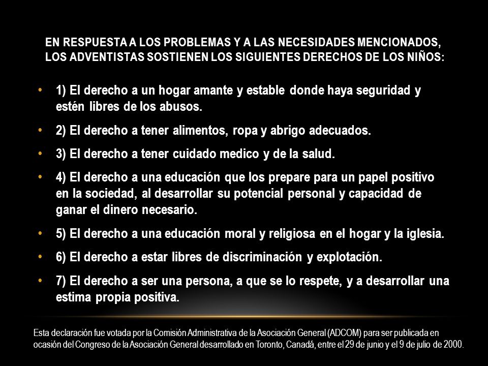 2) El derecho a tener alimentos, ropa y abrigo adecuados.