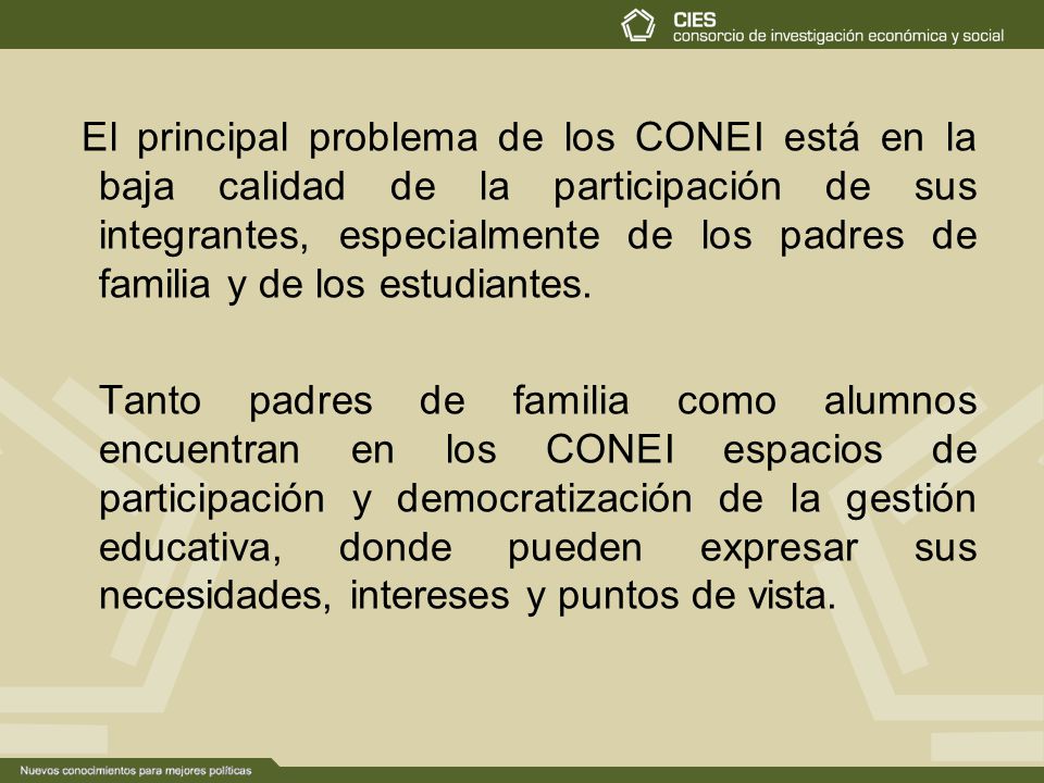 El principal problema de los CONEI está en la baja calidad de la participación de sus integrantes, especialmente de los padres de familia y de los estudiantes.