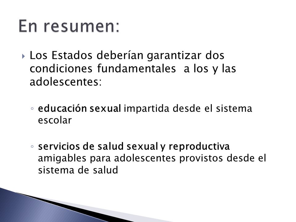 En resumen: Los Estados deberían garantizar dos condiciones fundamentales a los y las adolescentes: