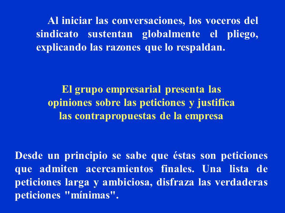 Al iniciar las conversaciones, los voceros del sindicato sustentan globalmente el pliego, explicando las razones que lo respaldan.