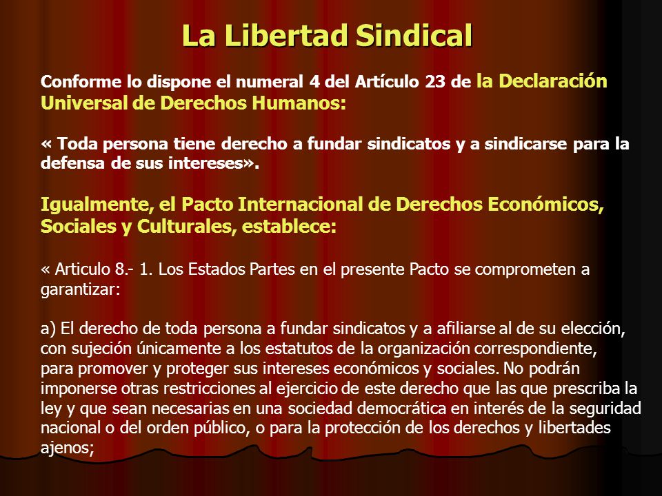 La Libertad Sindical Conforme lo dispone el numeral 4 del Artículo 23 de la Declaración Universal de Derechos Humanos: