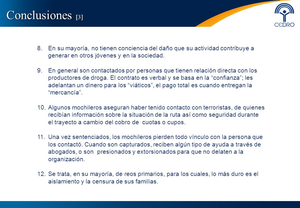 4/1/2017 Conclusiones [3] En su mayoría, no tienen conciencia del daño que su actividad contribuye a generar en otros jóvenes y en la sociedad.