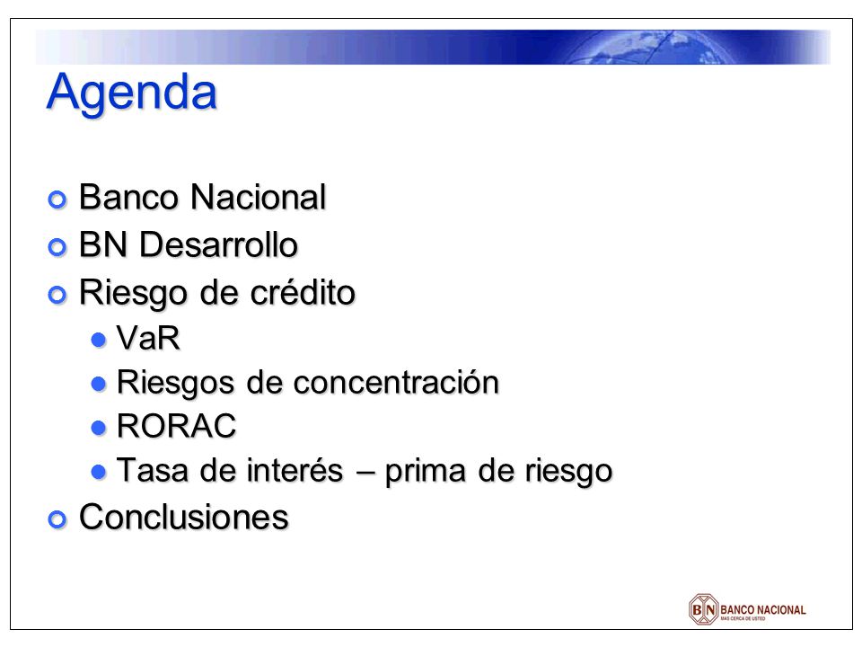 Agenda Banco Nacional BN Desarrollo Riesgo de crédito Conclusiones VaR