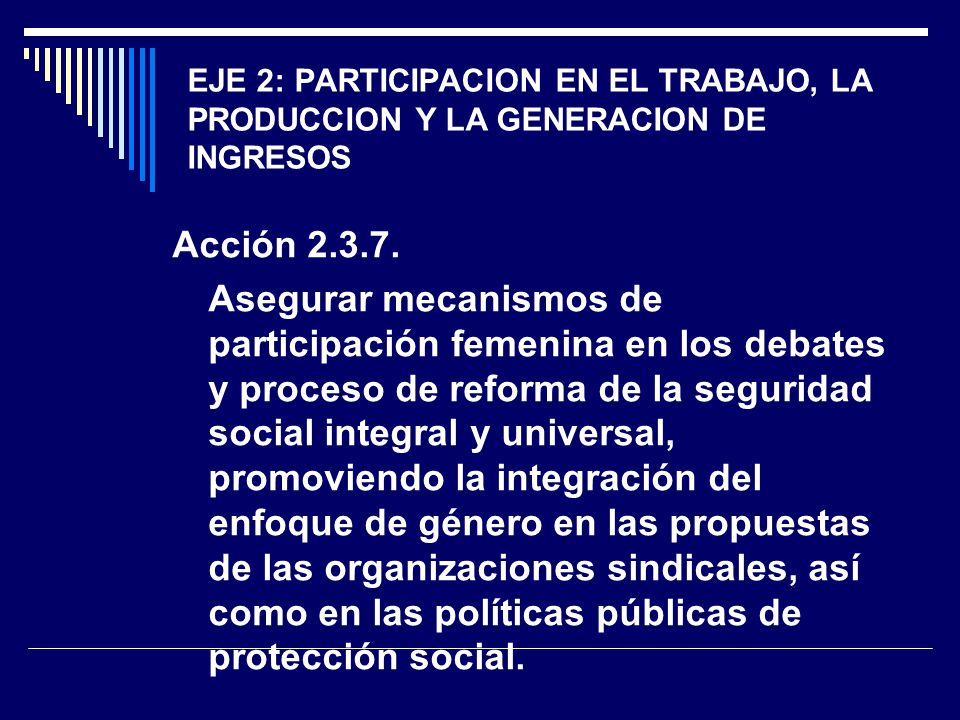 EJE 2: PARTICIPACION EN EL TRABAJO, LA PRODUCCION Y LA GENERACION DE INGRESOS
