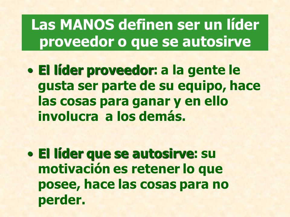 Las MANOS definen ser un líder proveedor o que se autosirve