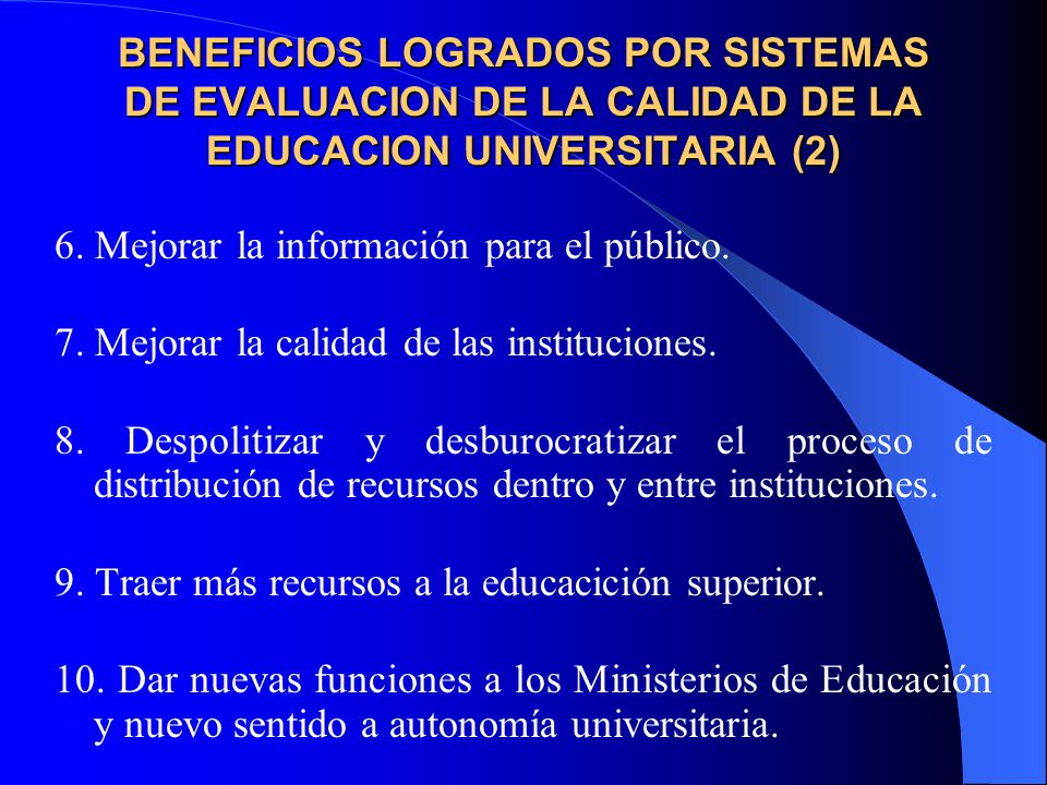 BENEFICIOS LOGRADOS POR SISTEMAS DE EVALUACION DE LA CALIDAD DE LA EDUCACION UNIVERSITARIA (2)