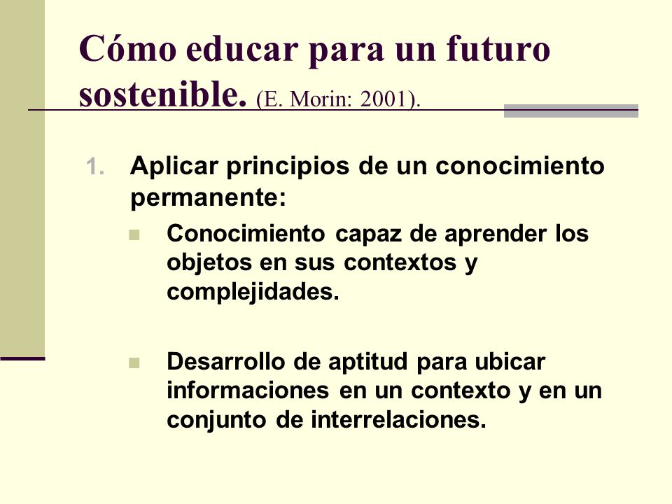 Cómo educar para un futuro sostenible. (E. Morin: 2001).
