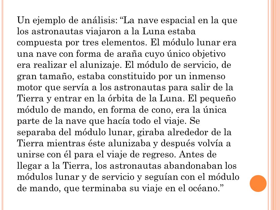 Un ejemplo de análisis: La nave espacial en la que los astronautas viajaron a la Luna estaba compuesta por tres elementos.