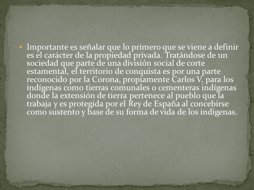 Importante es señalar que lo primero que se viene a definir es el carácter de la propiedad privada.
