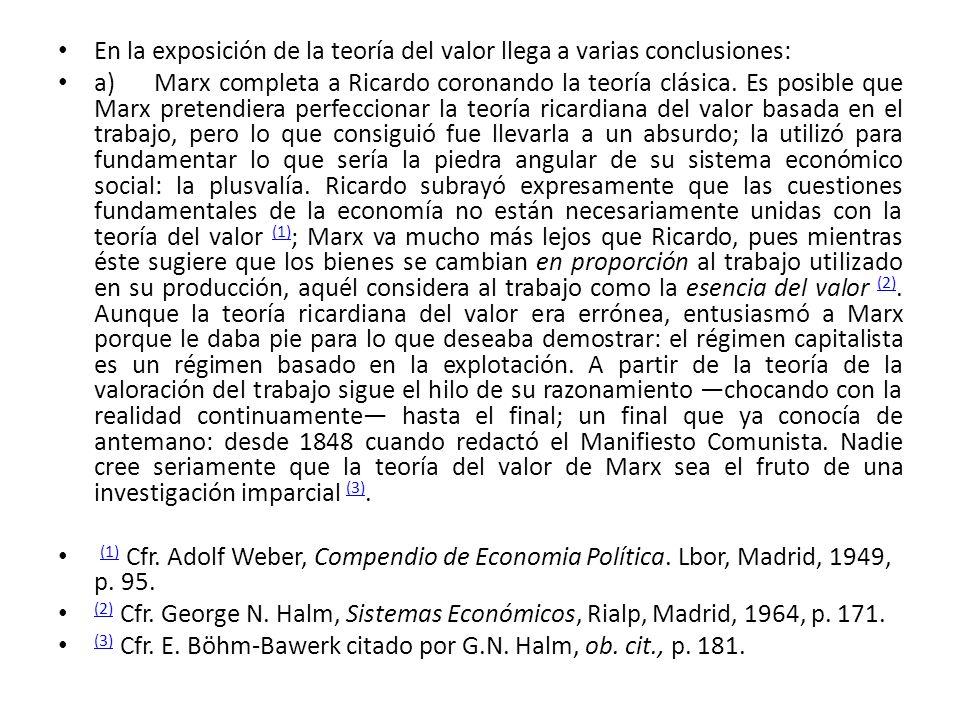 En la exposición de la teoría del valor llega a varias conclusiones: