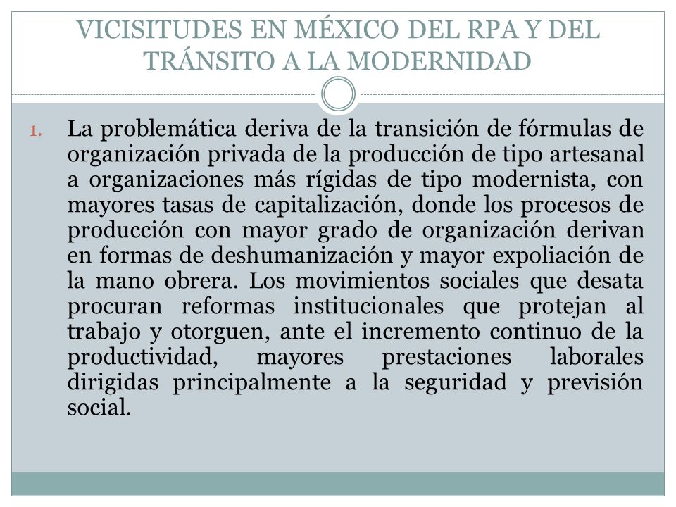 VICISITUDES EN MÉXICO DEL RPA Y DEL TRÁNSITO A LA MODERNIDAD