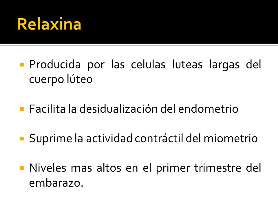 Relaxina Producida por las celulas luteas largas del cuerpo lúteo