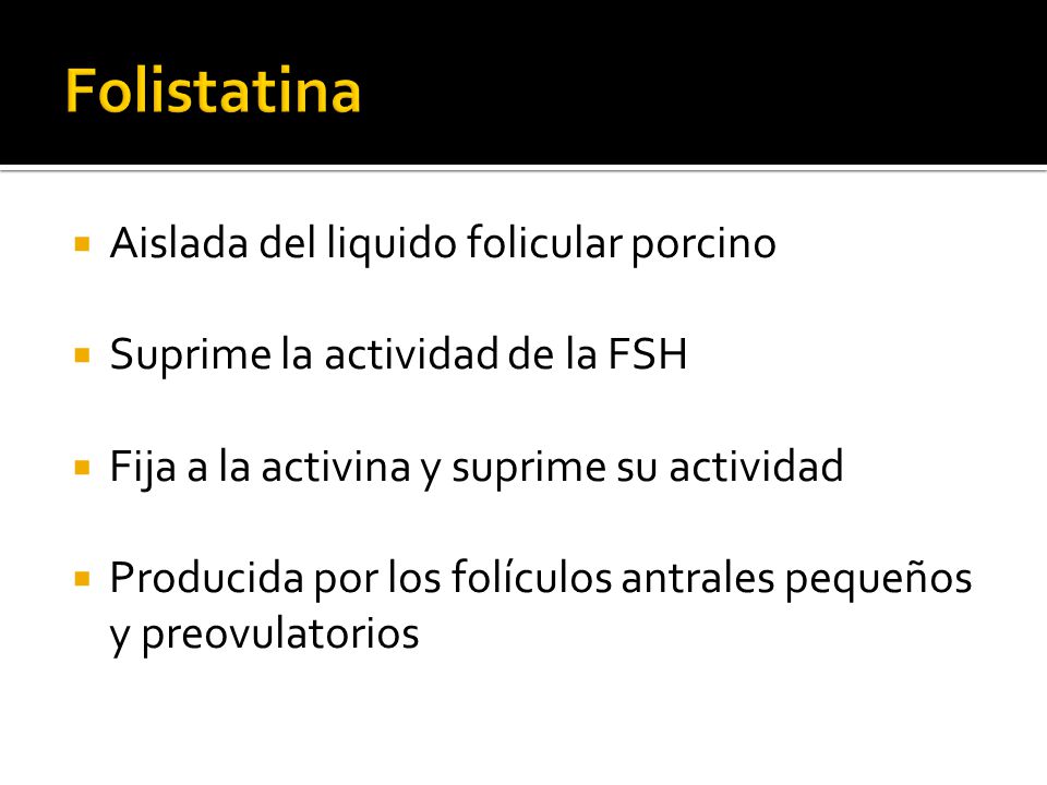 Folistatina Aislada del liquido folicular porcino